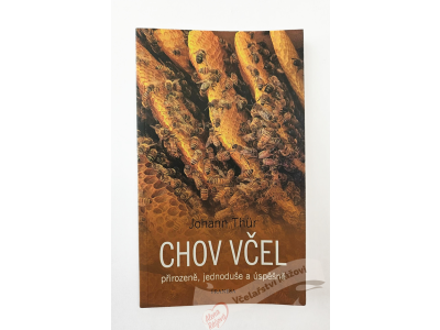 Chov včel přirozeně, jednoduše a úspěšně - J. Thür