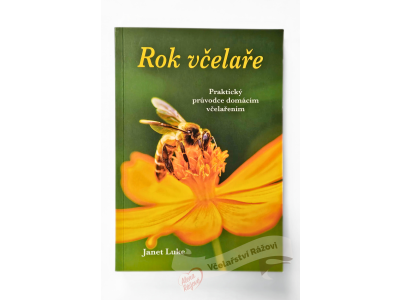 Rok včelaře - praktický průvodce domácím včelařením - Janet Luke