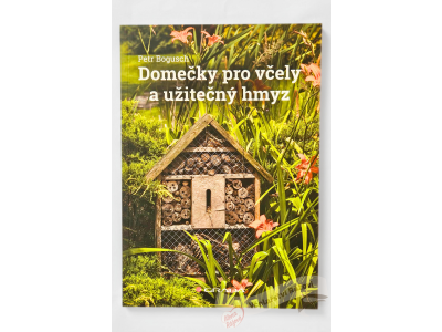 Domečky pro včely a užitečný hmyz - Petr Bogusch